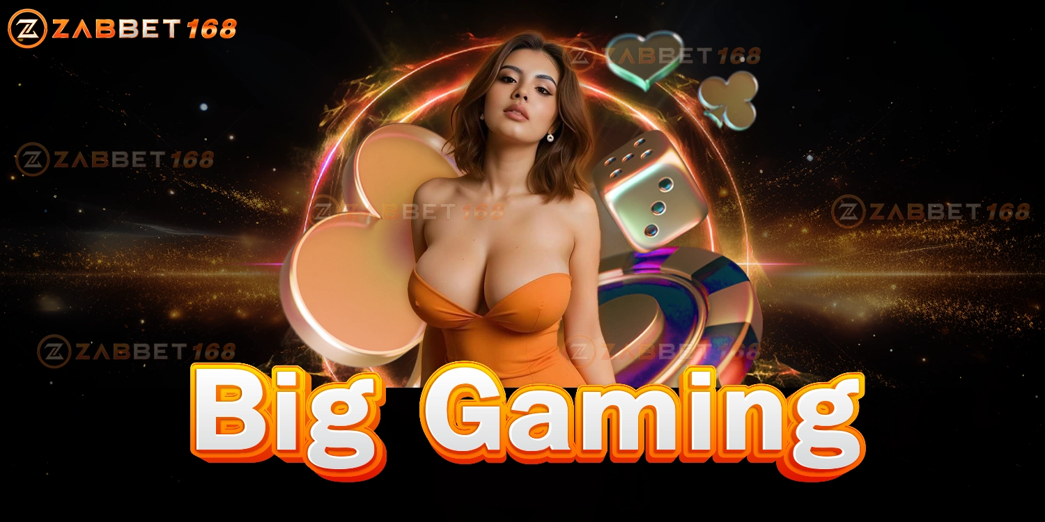 Big Gaming - zabbet168
