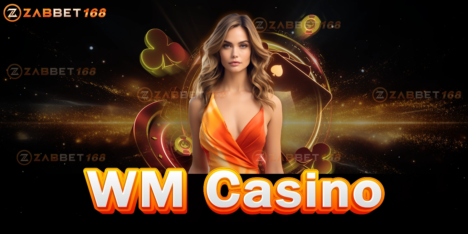 WM Casino - ZABBET168